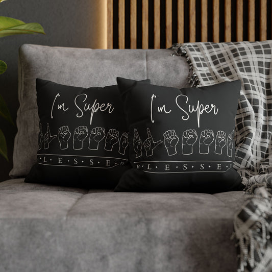 Square Pillowcase ASL | "I'm Super Blessed"  Black