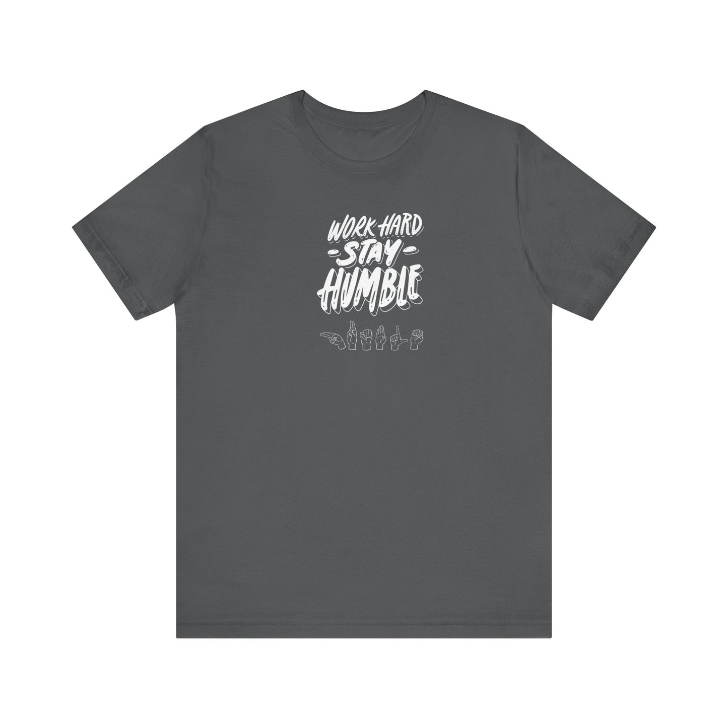 Work Hard Stay Humble ASL T-Shirt | Motivational Deaf Community Apparel | Unisex Jersey Short Sleeve Tee | Express Delivery available